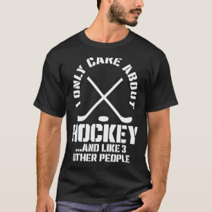 Ich kümmere mich nur um Hockey und vielleicht wie  T-Shirt