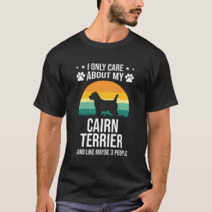 Ich kümmere mich nur um mein Cairn Terrier Dog Lov T-Shirt