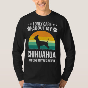 Ich kümmere mich nur um meinen Chihuahua-Hund T-Shirt