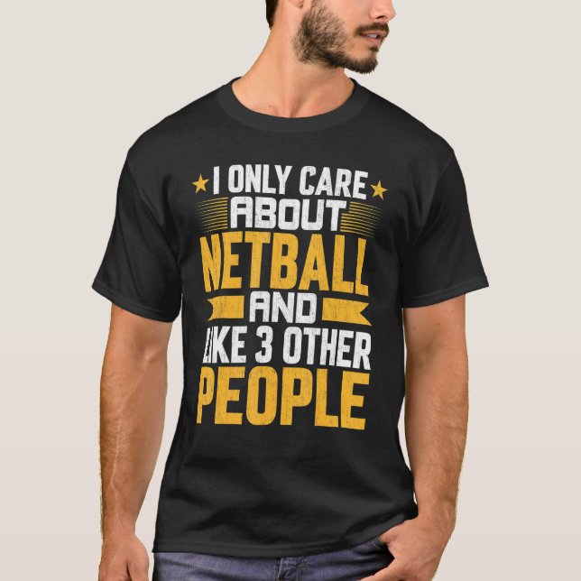 Ich kümmere mich nur um Netball Coach und wie ande T-Shirt (Vorderseite)