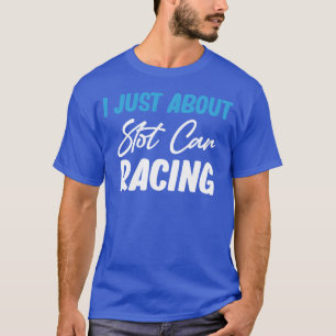 Ich kümmere mich nur um Slotcar-Racing-Drag-Hobby  T-Shirt