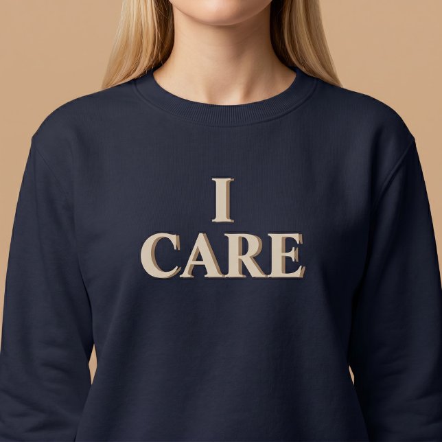 Ich kümmere mich Positive durchdachte Sweatshirt (Von Creator hochgeladen)