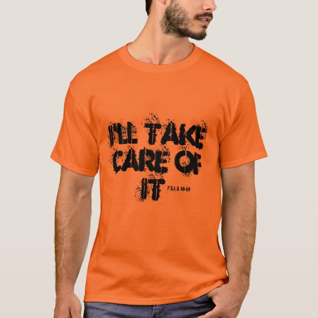 Ich kümmere mich um ihm, F.S, A. S. 08-09 T-Shirt (Vorderseite)