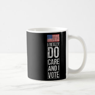 Ich kümmere mich wirklich und ich wähle Politische Kaffeetasse