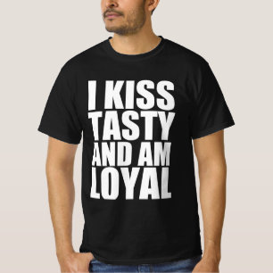Ich küss lecker und bin treu T-Shirt