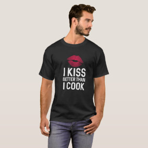 Ich küsse besser, als ich Liebhaber-Spaßt-shirt T-Shirt