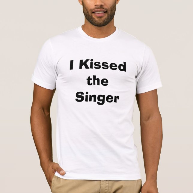 Ich küsste den Sänger T-Shirt (Vorderseite)
