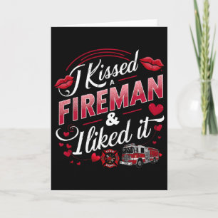Ich küsste einen Feuerwehrmann, es gefiel mir Feue Karte