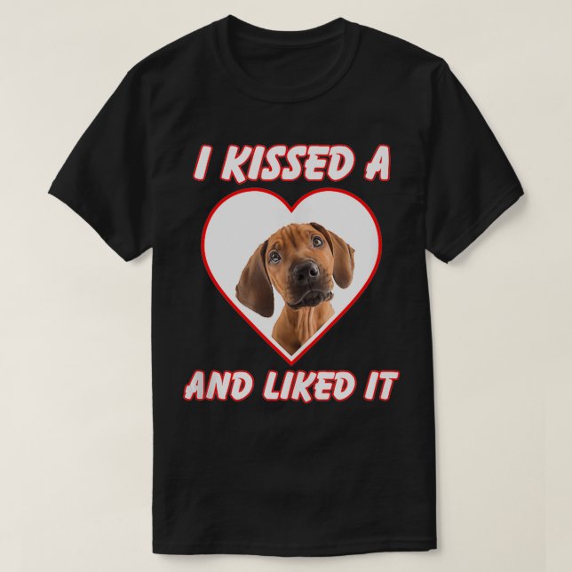 Ich küsste einen Hund und mochte es Rhodesian Ridg T-Shirt (Design vorne)
