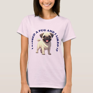 Ich küsste einen Pug-Welpen T-Shirt