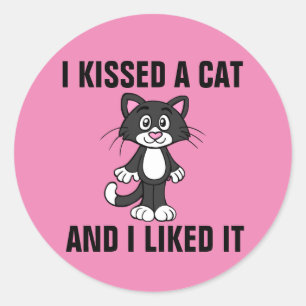 ICH KÜSTE EINE KATZE UND ICH MAG ES, Funny Sticker