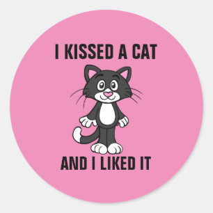 ICH KÜSTE EINE KATZE UND ICH MAG ES, Funny Sticker