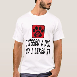 ICH KÜSTE EINEN HUND UND ICH MAG ES T-Shirt