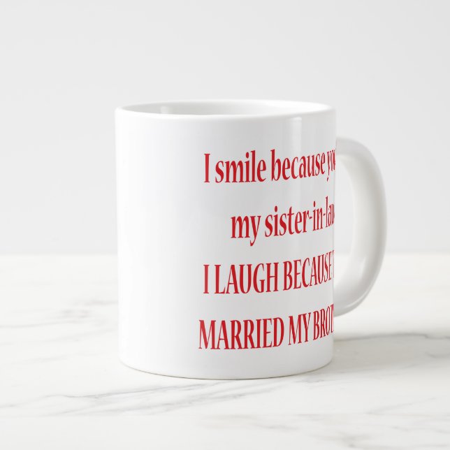 Ich lächele, weil Sie meine Jumbo-Tasse (Vorderseite Rechts)