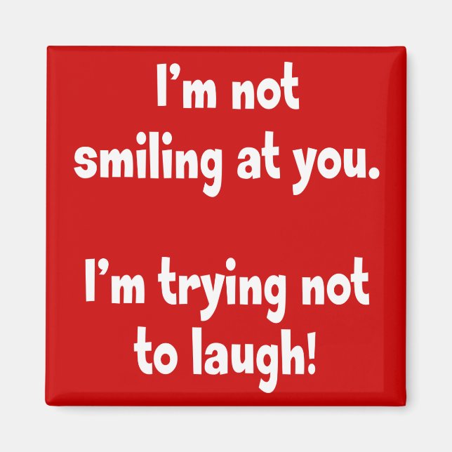 Ich lächle dich nicht an. magnet (Vorne)