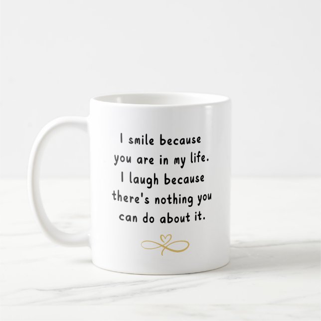 Ich lächle, weil du in meinem Leben bist - Persona Kaffeetasse (Links)