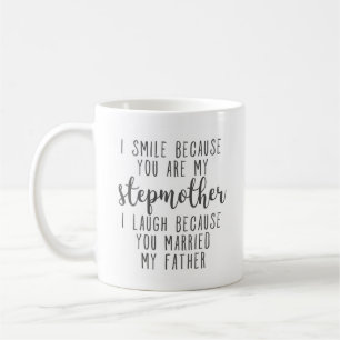 Ich lächle, weil du meine Stiefmutter-Geschenk-Ta Kaffeetasse