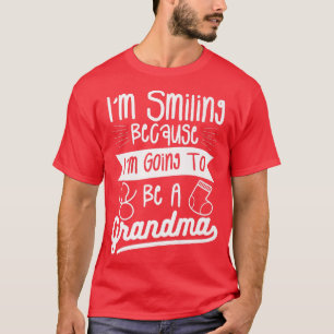 Ich lächle, weil ich ein Oma-Gend werden werde T-Shirt