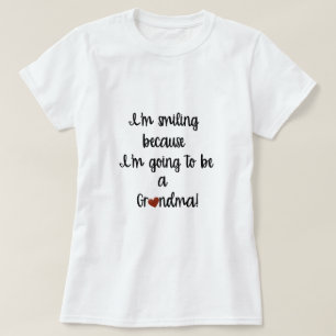 Ich lächle, weil ich Oma werde T-Shirt