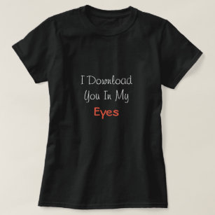 Ich lade Sie in "Meine Augen" Liebe Sprichwort Val T-Shirt
