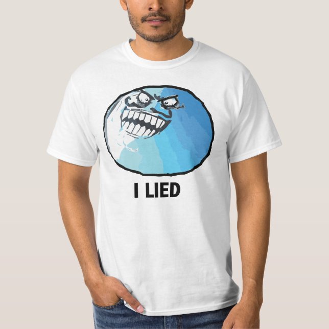 Ich lag Raserei-Gesicht Meme T-Shirt (Vorderseite)