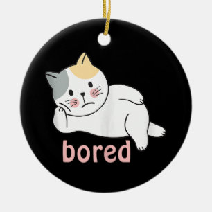 Ich langweile mich süße Kitty Katze Tier Keramik Ornament