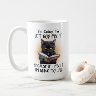Ich Lass Gott Fix es Cat Sarcasm Funny Kaffeetasse