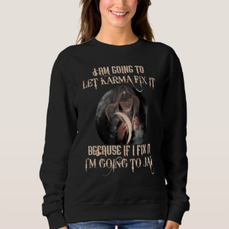 Ich Lass Karma Fix Sweatshirt
