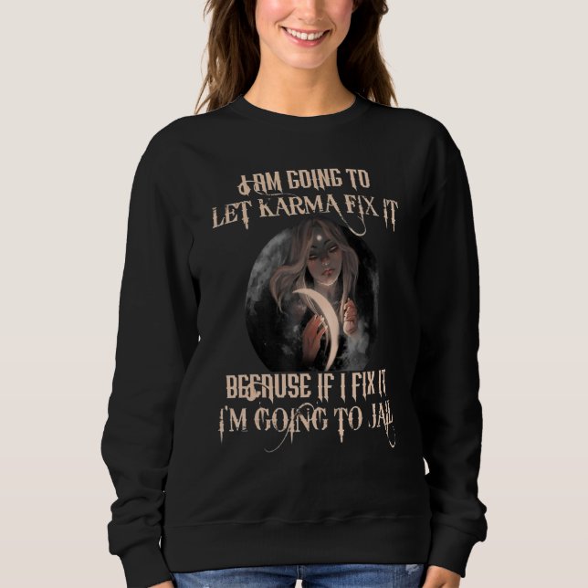 Ich Lass Karma Fix Sweatshirt (Vorderseite)