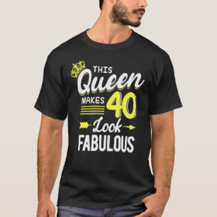 Ich lasse 40 fantastisch aussehen, diese Königin m T-Shirt