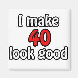 Ich lasse 40 gut aussehen magnet