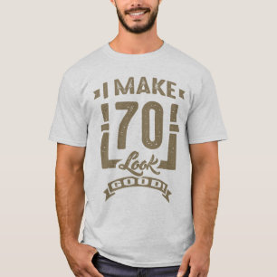 Ich lasse 70 gut aussehen! T-Shirt