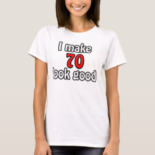 Ich lasse 70 gut aussehen T-Shirt