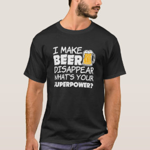 Ich lasse Bier verschwinden lustig T-Shirt