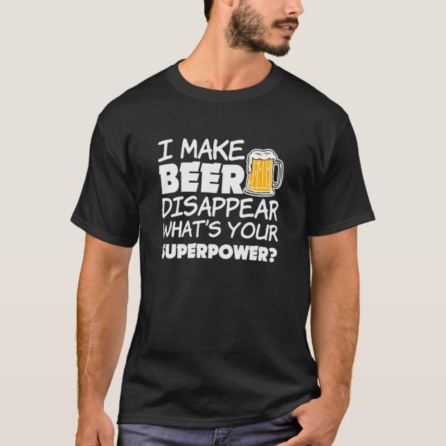Ich lasse Bier verschwinden lustig T-Shirt (Vorderseite)