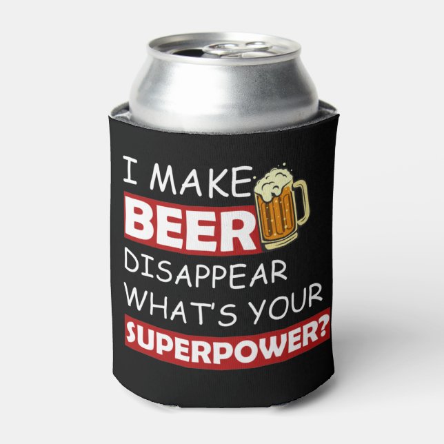 Ich lasse Bier verschwinden, was deine Supermacht  Dosenkühler (Kanne Vorderseite)