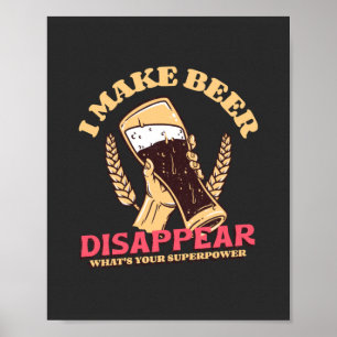 Ich lasse Bier verschwinden, was deine Supermacht Poster