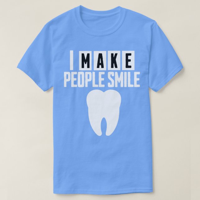 Ich lasse die Leute lächeln lustige Zahnärztin 2 T-Shirt (Design vorne)