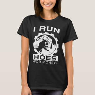 Ich lasse Frauen für Geld arbeiten Witz für Bagger T-Shirt