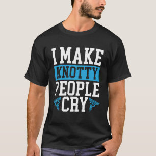 Ich lasse Knotty Leute Physiotherapeuten weinen T-Shirt