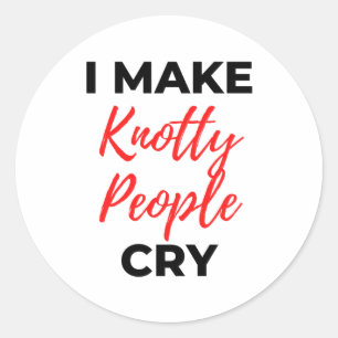 Ich lasse Knotty Leute weinen 2 Runder Aufkleber
