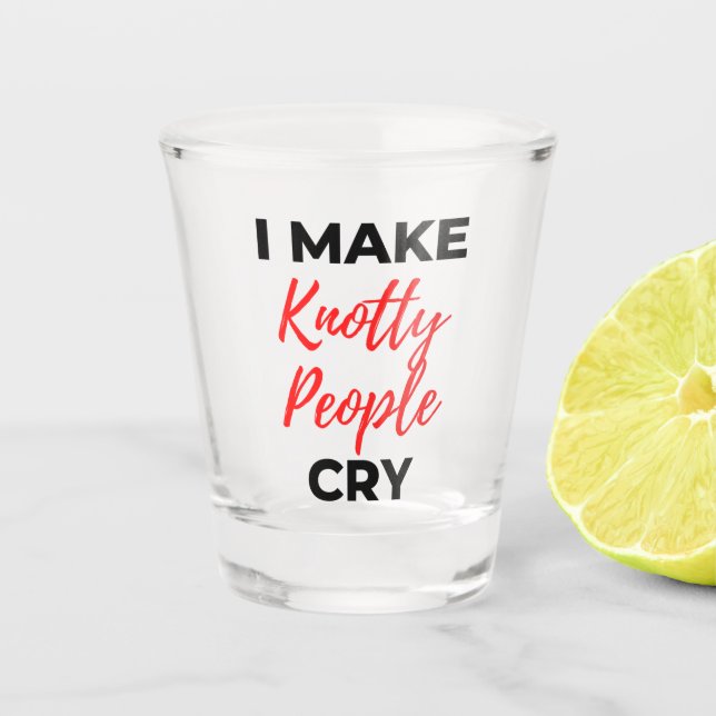 Ich lasse Knotty Leute weinen 2 Schnapsglas (Vorderseite)