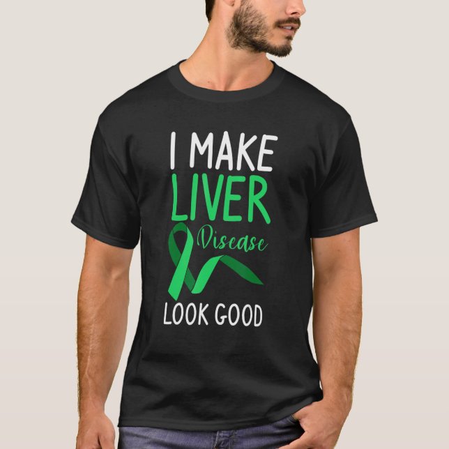 Ich lasse Lebererkrankungen gut aussehen Transplan T-Shirt (Vorderseite)