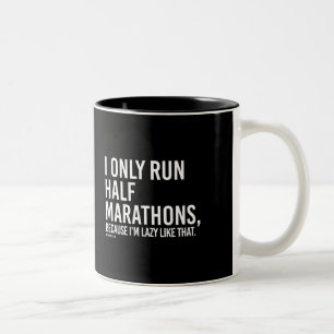 Ich lasse nur Halbmarathons laufen, weil ich wie Zweifarbige Tasse