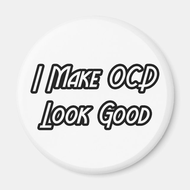 Ich lasse OCD gut aussehen Magnet (Vorne)
