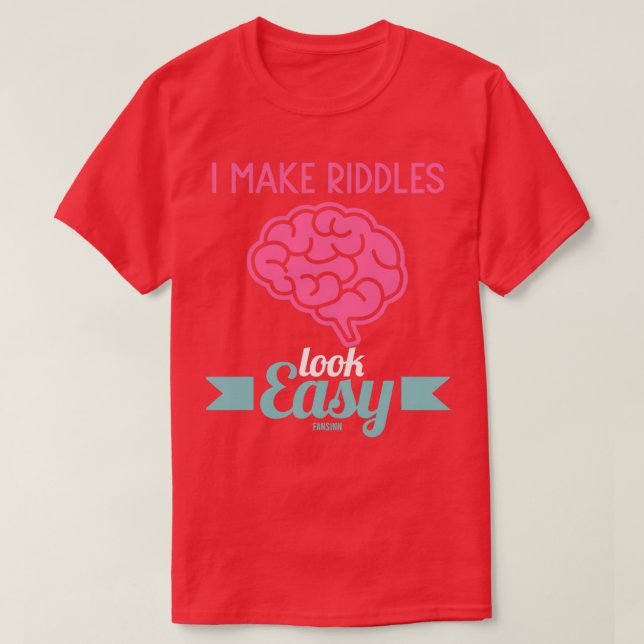 Ich lasse Rätsel leicht aussehen T-Shirt (Design vorne)