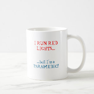 ICH LASSE ROTE LICHTER…,… laufen, aber ich bin Kaffeetasse