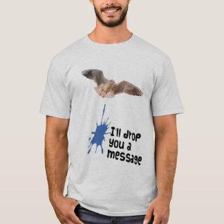 Ich lasse Sie eine Mitteilungs-Seemöwe fallen T-Shirt