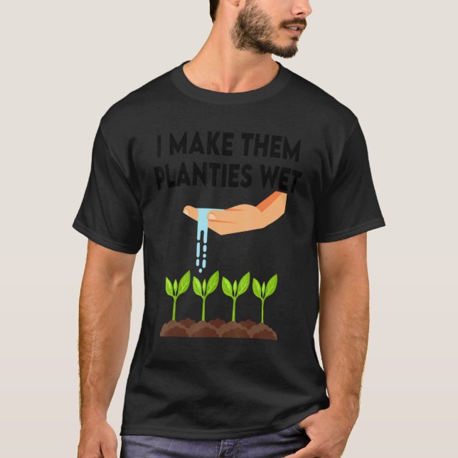 Ich lasse sie Planties nass 3 T-Shirt (Vorderseite)