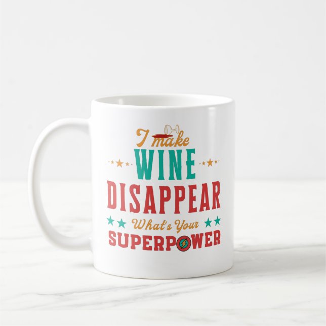Ich lasse Wein verschwinden, was deine Supermacht  Kaffeetasse (Links)